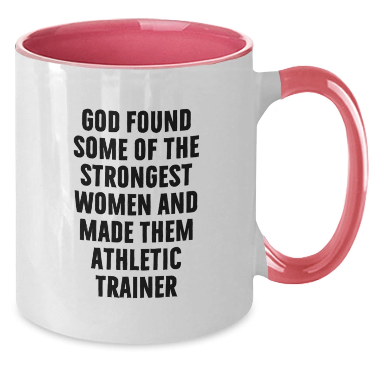 Funny Athletic Trainer Gifts from Family and Friends for Christmas - Inspirational Two Tone Coffee Mug with Quote - 'God Found Some Of The Strongest Women And Made Them Athletic Trainers' - The Buy Boom