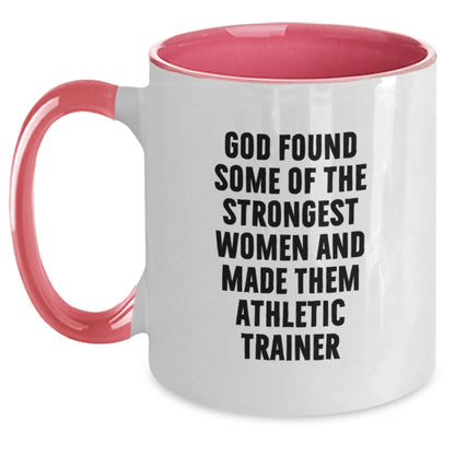 Funny Athletic Trainer Gifts from Family and Friends for Christmas - Inspirational Two Tone Coffee Mug with Quote - 'God Found Some Of The Strongest Women And Made Them Athletic Trainers' - The Buy Boom