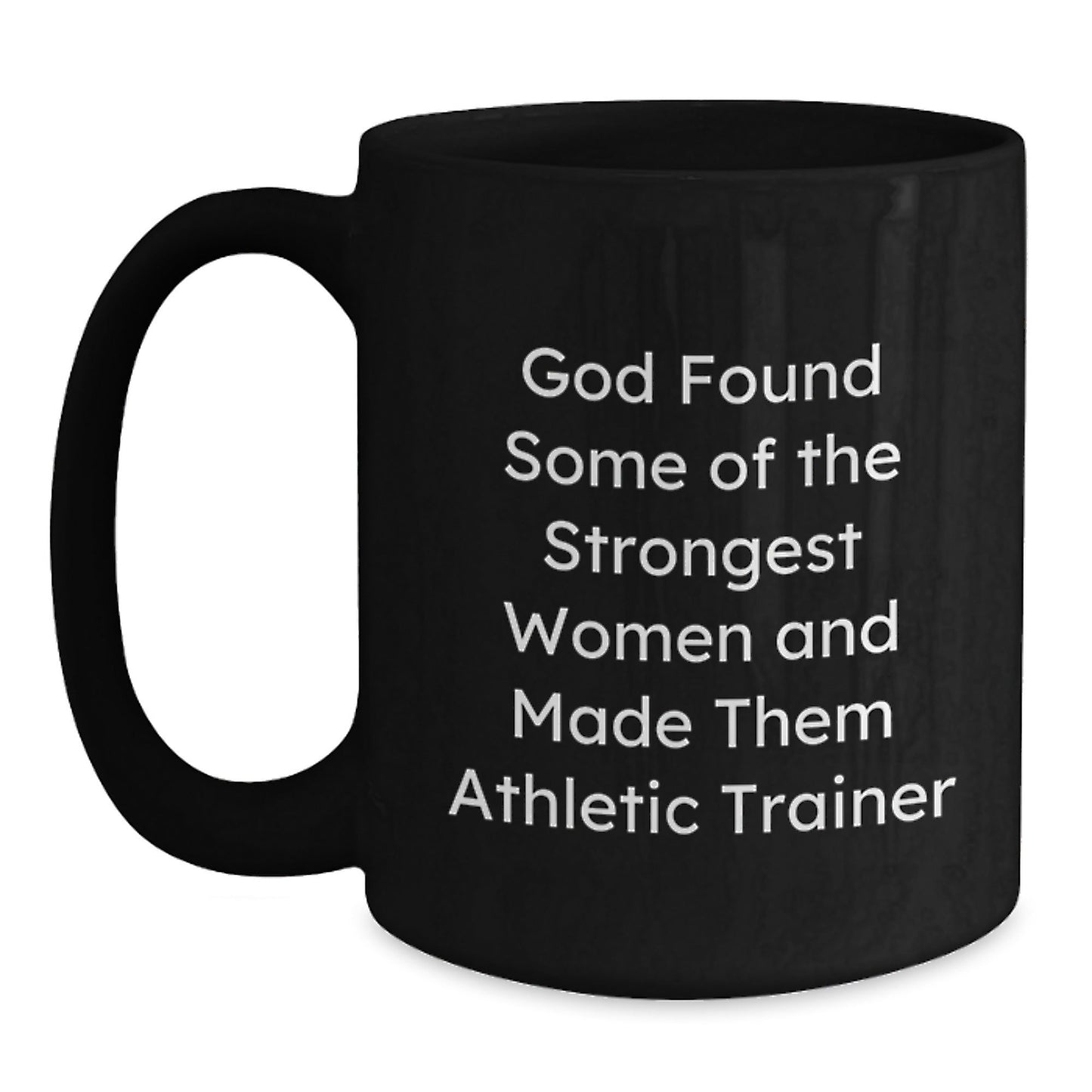 Funny Athletic Trainer Gifts from Friends and Family for Christmas Unique Mugs - God Found Strong Women - The Buy Boom