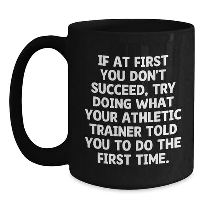 Funny Athletic Trainer Quote Gifts for Friends Black Coffee Mug - Christmas Unique Gifts from Friends to Athletic Trainer - The Buy Boom