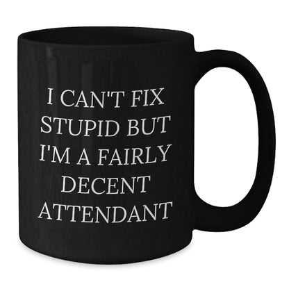 Funny Attendant Black Coffee Mugs, Gifts for Attendant, Inspirational Quote, Christmas Unique Gifts from Friends, Funny Attendant Mug - The Buy Boom
