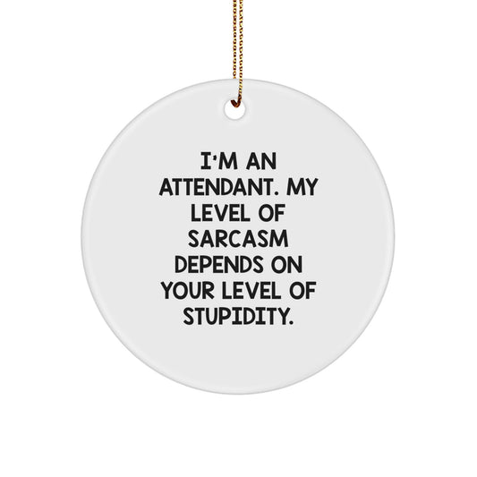 Funny Attendant Circle Ornament Gifts from Friends for Men, Unique Christmas Unique Gifts - The Buy Boom