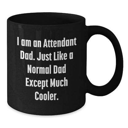 Funny Attendant Dad Gifts from Men - I Am An Attendant Dad, Black Coffee Mug for Attendant Dads, Christmas Unique Gifts - The Buy Boom