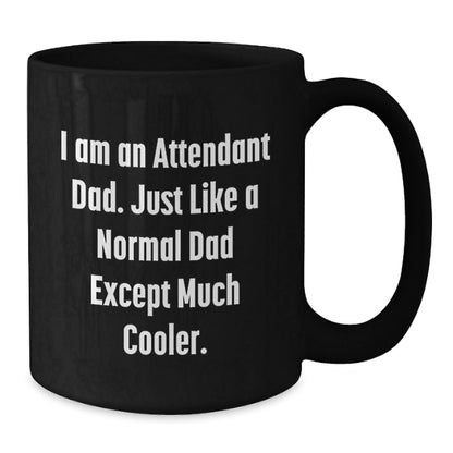 Funny Attendant Dad Gifts from Men - I Am An Attendant Dad, Black Coffee Mug for Attendant Dads, Christmas Unique Gifts - The Buy Boom