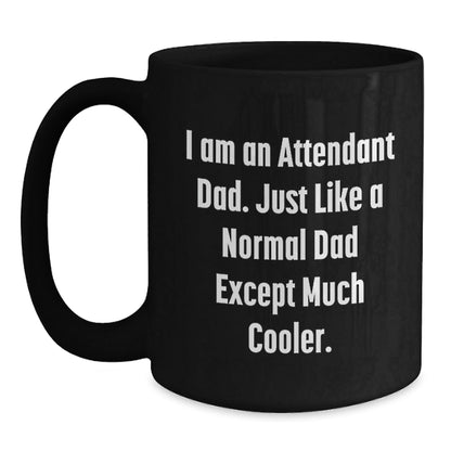 Funny Attendant Dad Gifts from Men - I Am An Attendant Dad, Black Coffee Mug for Attendant Dads, Christmas Unique Gifts - The Buy Boom
