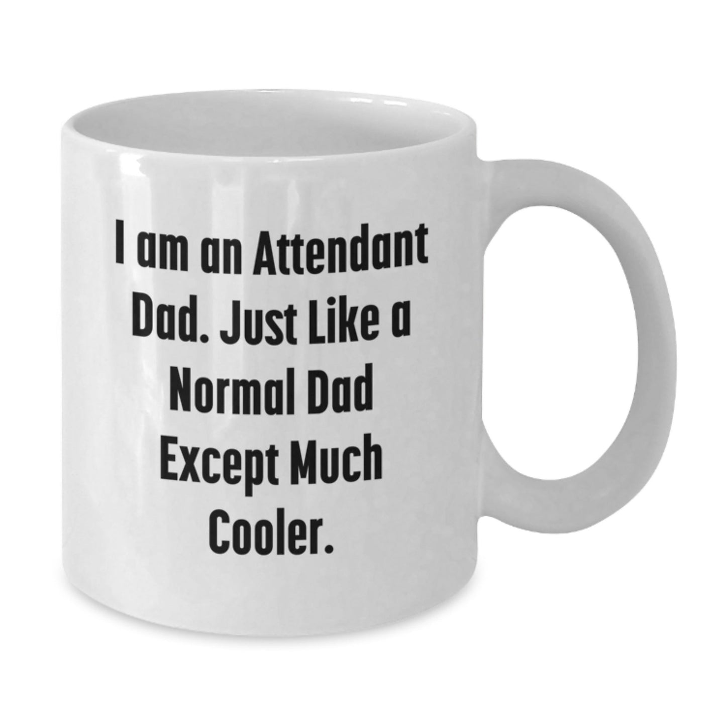 Funny Attendant Dad White Coffee Mugs Gifts from Men to Attendants, Unique Christmas Unique Gifts for Attendant Dads - The Buy Boom