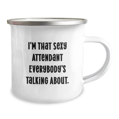 Funny Attendant Gifts for Men - I'm That Sexy Attendant Everybody's Talking About. Camping Mug for Birthday, Gifts from Friends, Gifts for Attendant - The Buy Boom