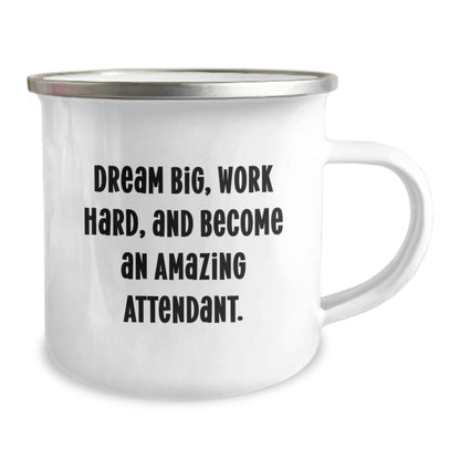 Funny Attendant Gifts from Friends, Inspirational Camping Mug for Christmas Unique Gifts, Dream Big Work Hard Become Amazing Attendant Mug - The Buy Boom
