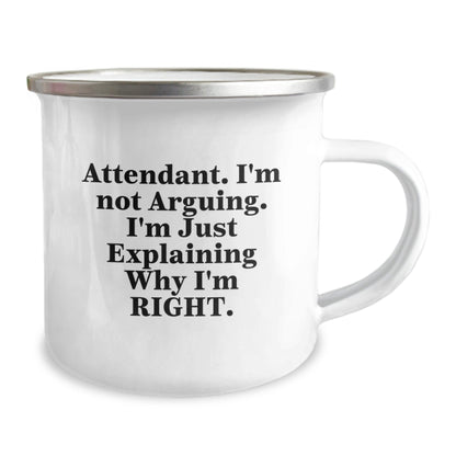 Funny Attendant Gifts from Men - Camping Mug for Attendant, I'm Not Arguing. I'm Just Explaining Why I'm Right. Attendant Humor Christmas Unique Gifts - The Buy Boom