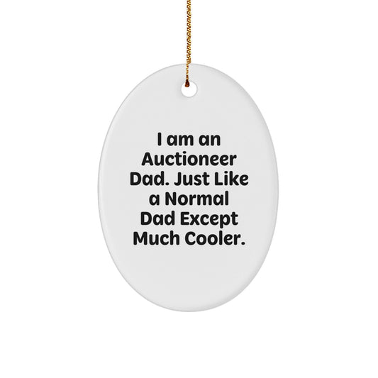 Funny Auctioneer Dad Gifts for Men Oval Ornament, I Am An Auctioneer Dad Gifts from Family, Gifts for Auctioneer - The Buy Boom