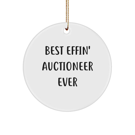 Funny Auctioneer Gifts from Friends - Best Effin' Auctioneer Ever Circle Ornament for Christmas - The Buy Boom