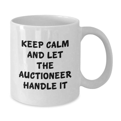Funny Auctioneer Gifts from Friends - Keep Calm And Let It Handle It White Coffee Mug for Birthday - The Buy Boom