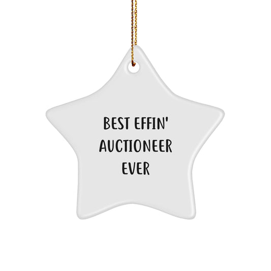 Funny Auctioneer Gifts from Men for Best Effin' Auctioneer Ever Christmas Star Ornament - The Buy Boom