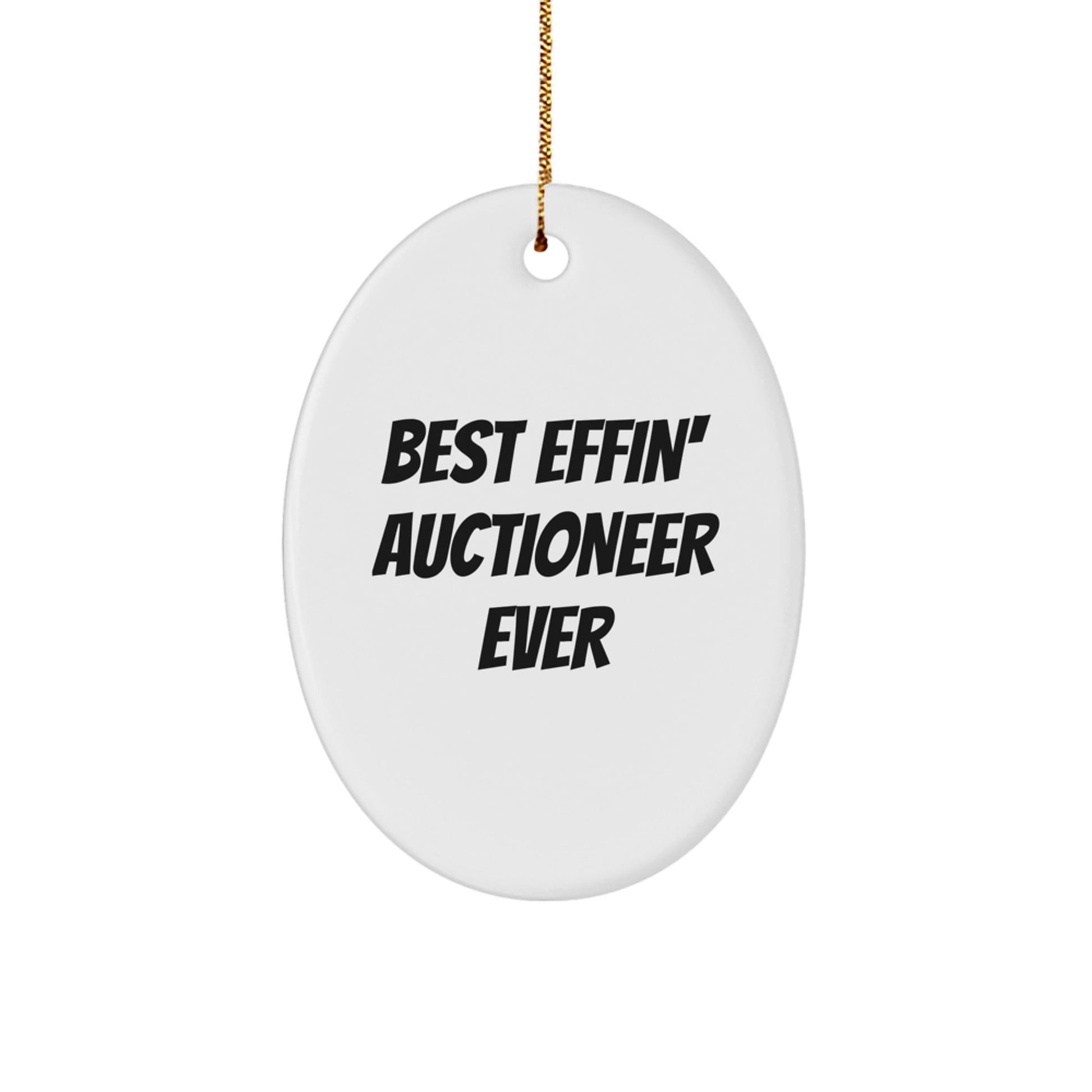 Funny Auctioneer Oval Ornament Gifts from Friends for Best Effin' Auctioneer Ever, Christmas Unique Gifts - The Buy Boom