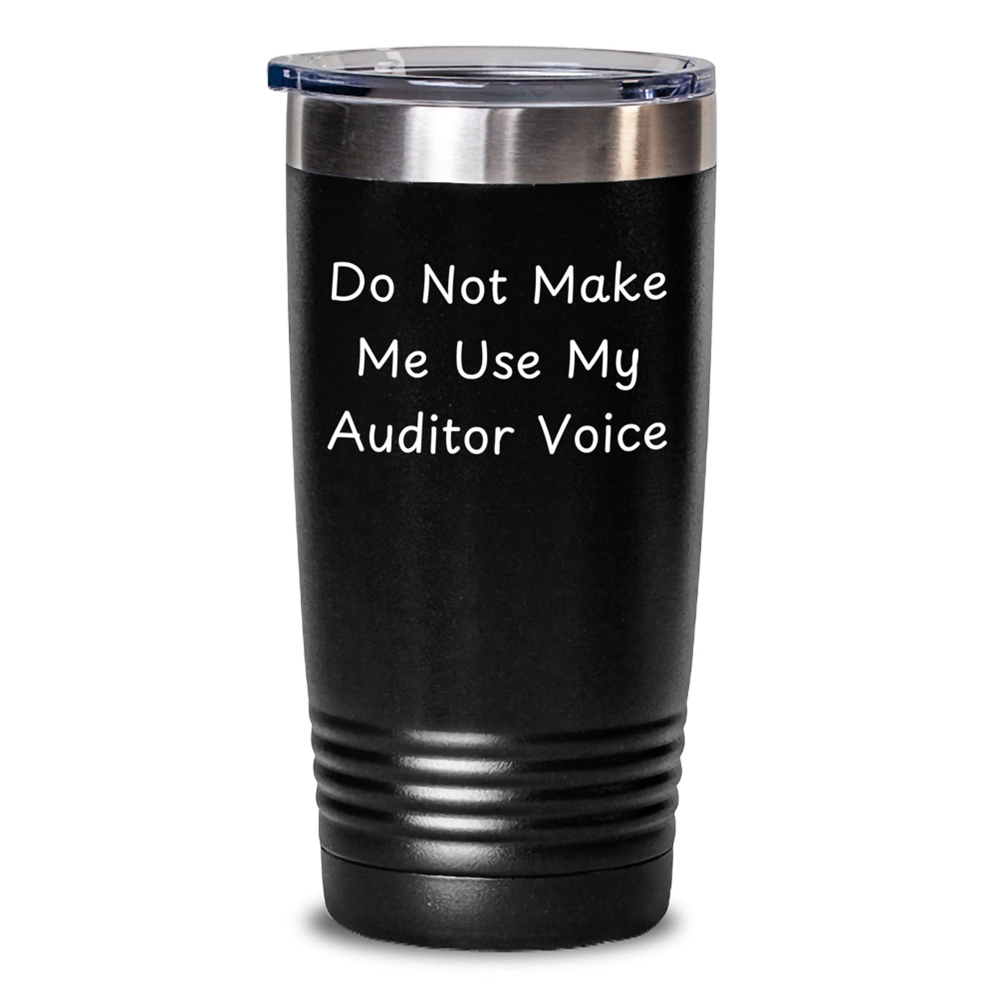 Funny Auditor Gifts for Men, 'Do Not Make Me Use My Auditor Voice' Tumbler, Christmas Unique Tumblers, 20oz or 30oz Capacity, Stainless Steel - The Buy Boom