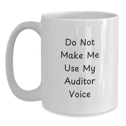 Funny Auditor Gifts for Men, White Coffee Mug, Christmas Unique Presents, Gifts from Family, 'Do Not Make Me Use My Auditor Voice' - The Buy Boom