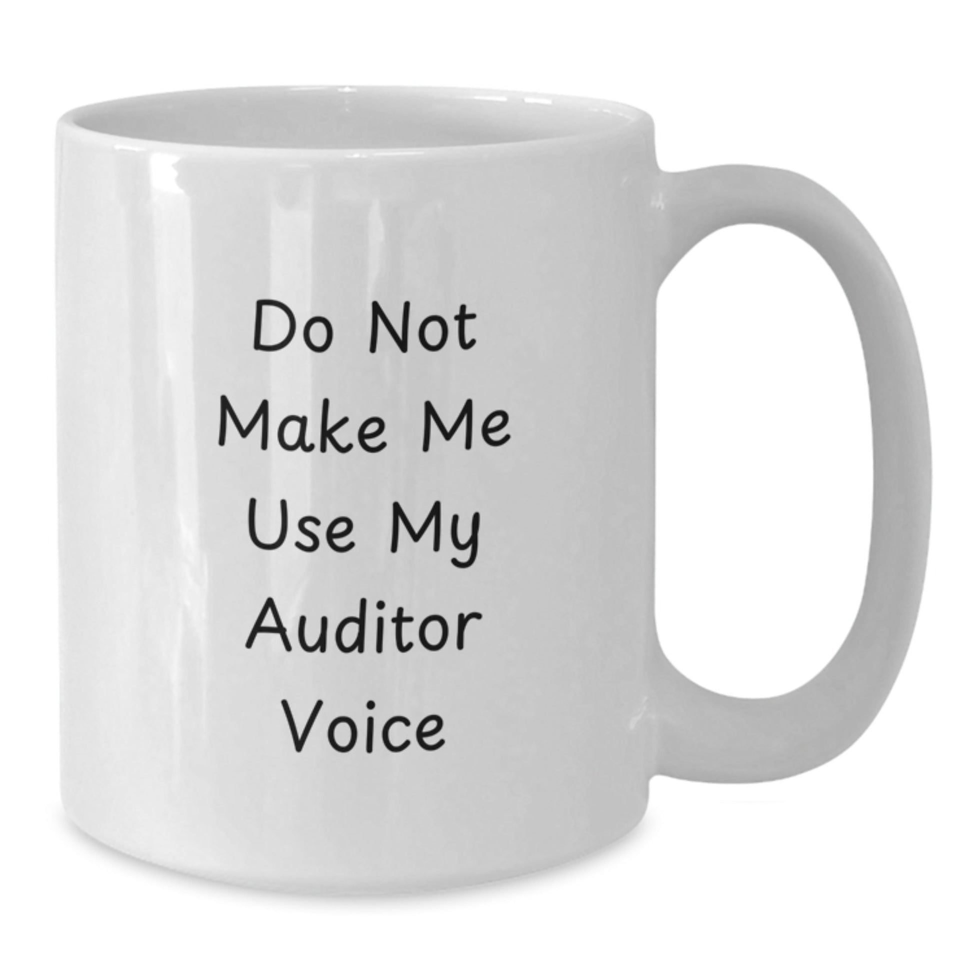 Funny Auditor Gifts for Men, White Coffee Mug, Christmas Unique Presents, Gifts from Family, 'Do Not Make Me Use My Auditor Voice' - The Buy Boom