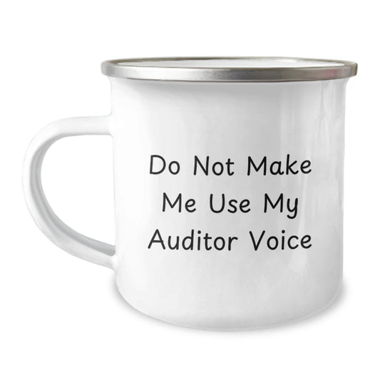Funny Auditor Gifts from Friends, Christmas Unique Camping Mug, Do Not Make Me Use My Auditor Voice - The Buy Boom