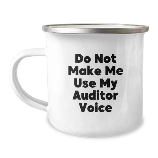 Funny Auditor Gifts from Men to Women Christmas Unique Mugs for Camping Auditors - 'Do Not Make Me Use My Auditor Voice' - The Buy Boom
