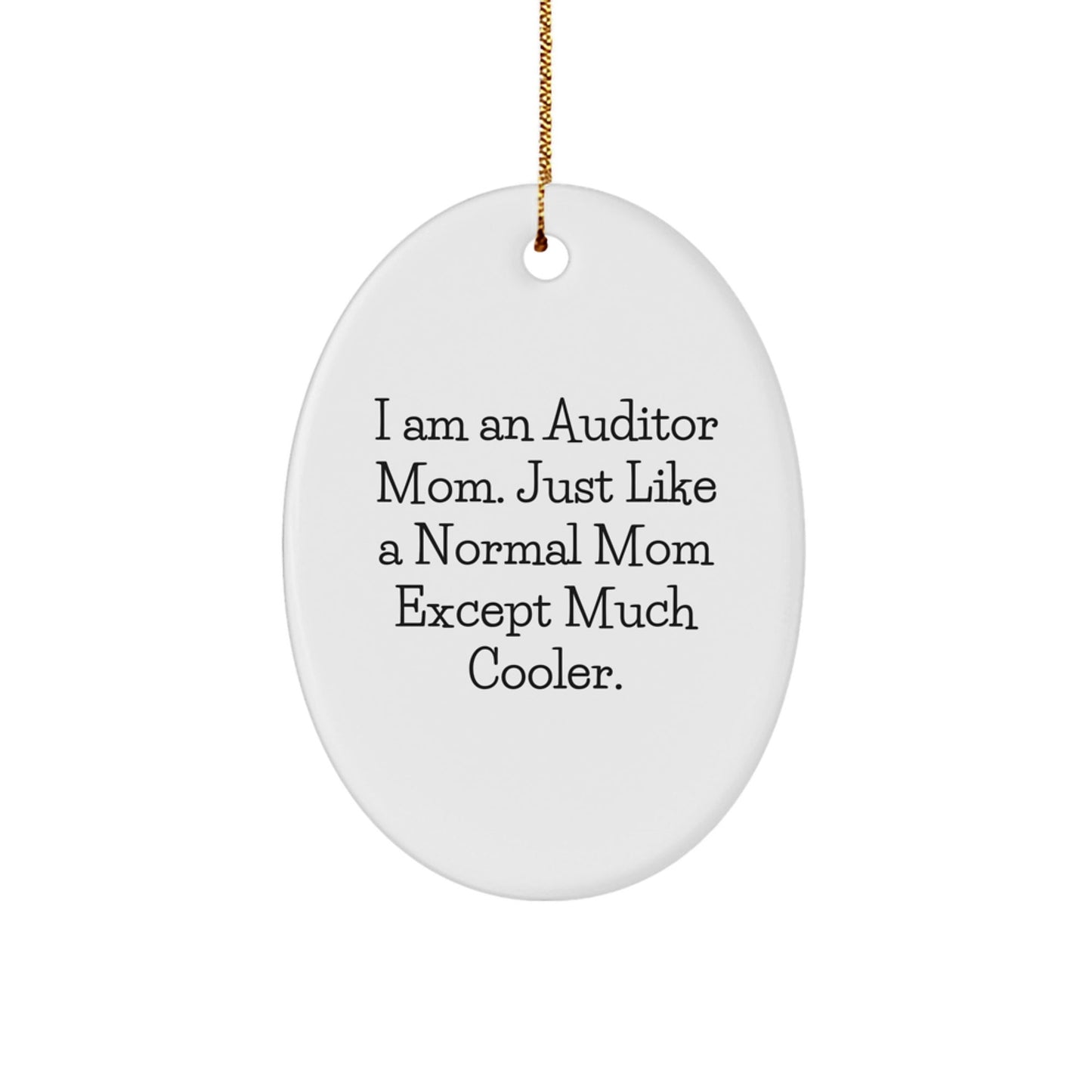 Funny Auditor Mom Oval Ornament Gifts for Auditor Friends and Family, 'I Am An Auditor Mom' Christmas Unique Gifts from Mom - The Buy Boom