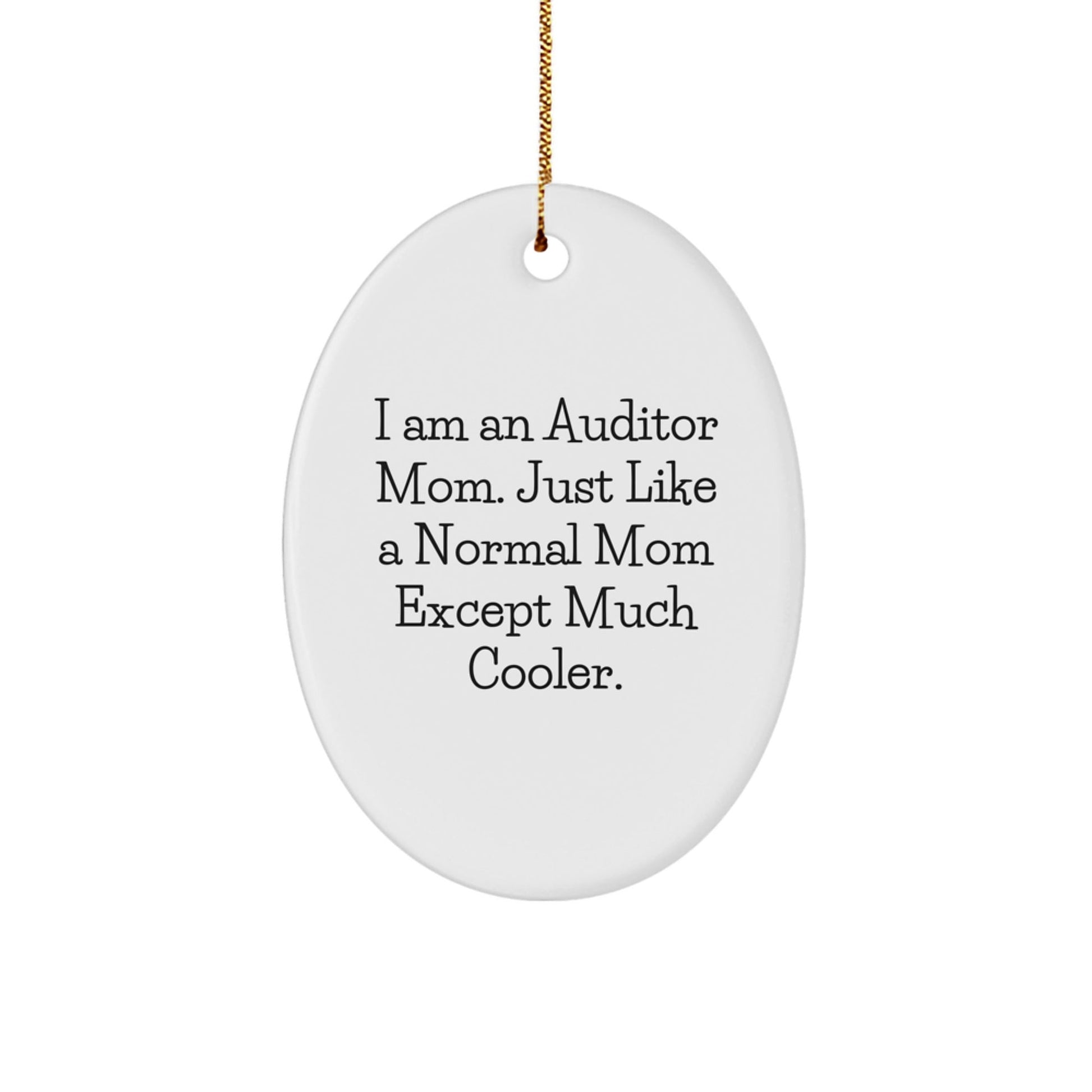 Funny Auditor Mom Oval Ornament Gifts for Auditor Friends and Family, 'I Am An Auditor Mom' Christmas Unique Gifts from Mom - The Buy Boom