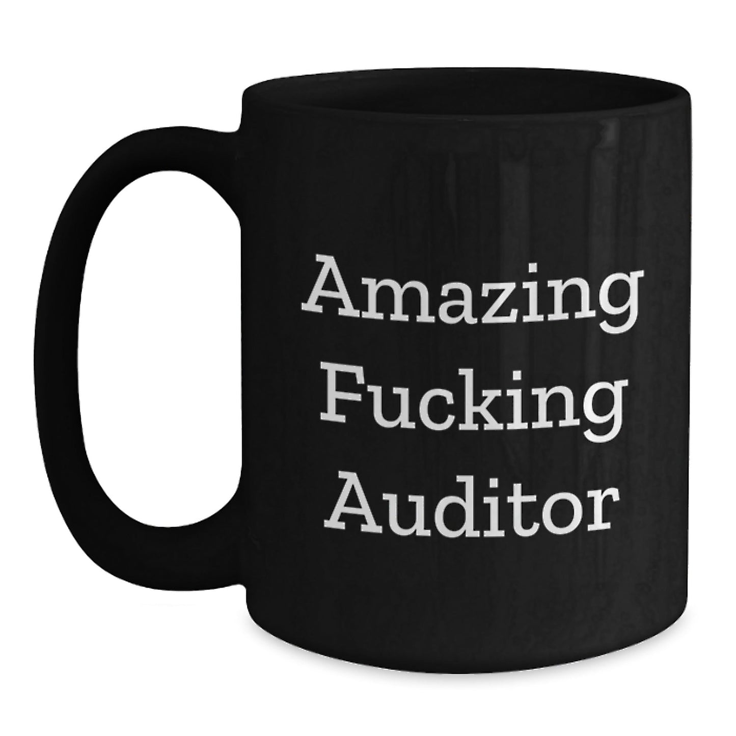 Funny Auditors Gifts, Amazing F - king Auditor Quote, Black Coffee Mug for Birthday, Gifts from Men to Women, Friends, Coworkers, Family, Gifts for Auditors, Women, Men, Birthday Unique Gifts - The Buy Boom