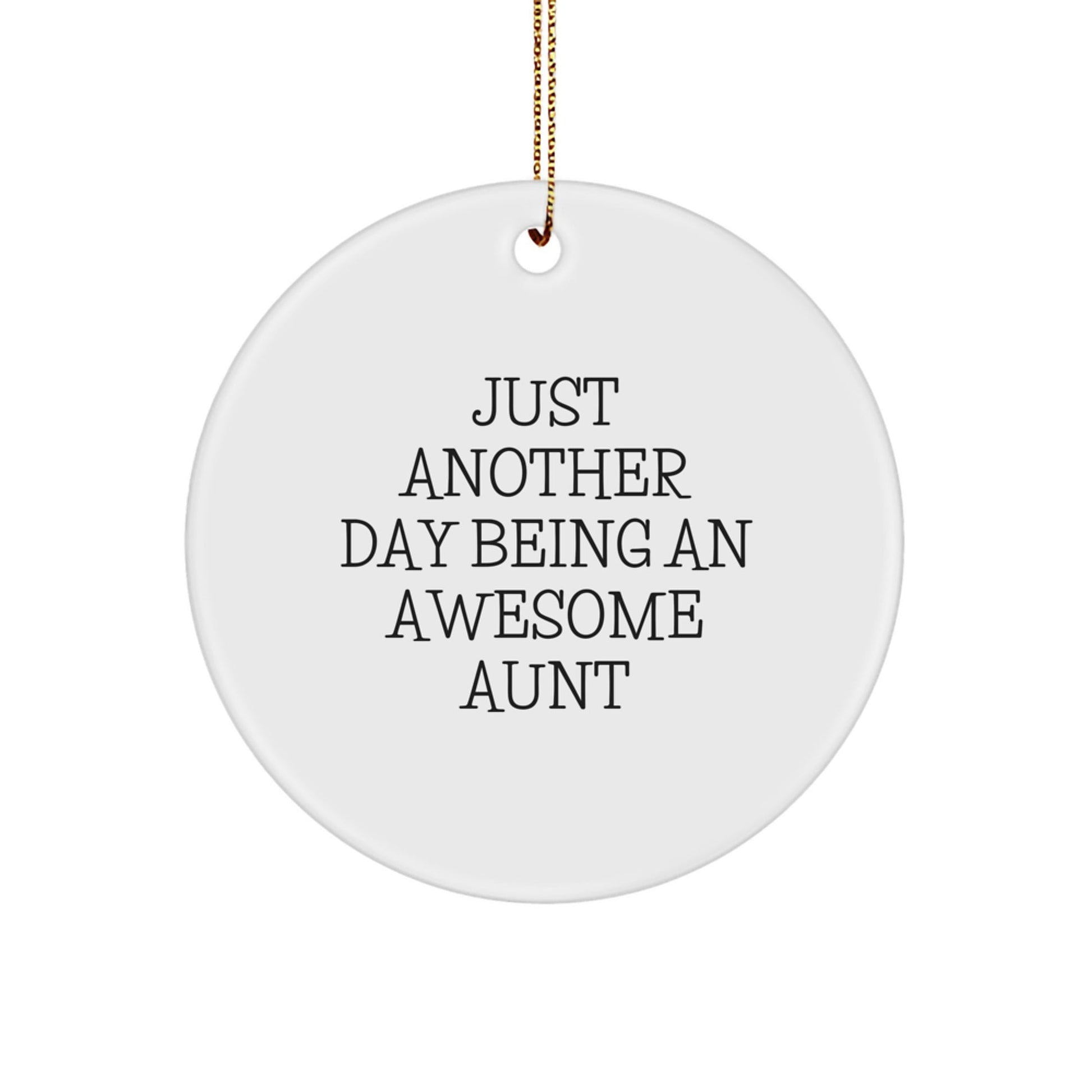 Funny Aunt Gifts, Circle Ornament with Just Another Day Being Awesome, Christmas Unique Gifts from Aunt - The Buy Boom