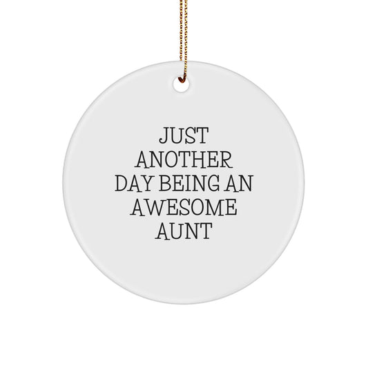 Funny Aunt Gifts, Circle Ornament with Just Another Day Being Awesome, Christmas Unique Gifts from Aunt - The Buy Boom