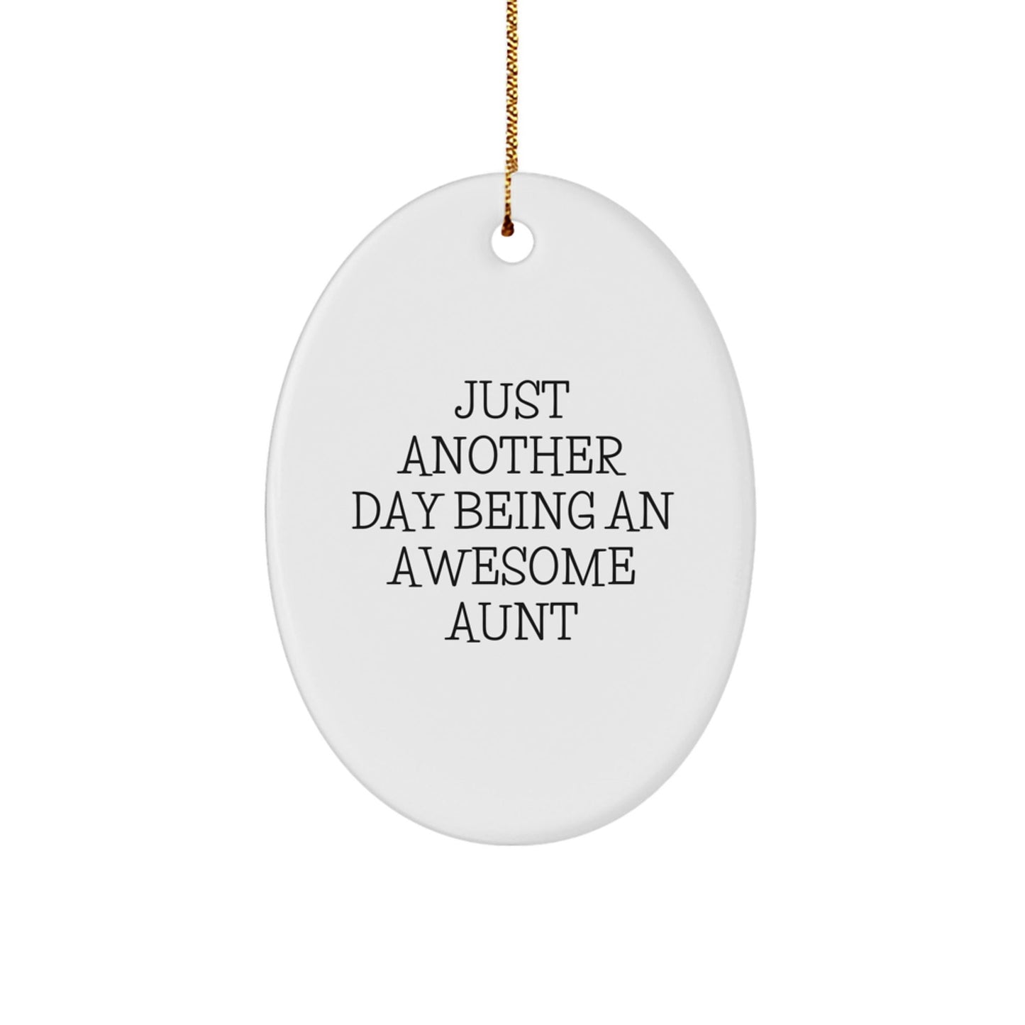 Funny Aunt Gifts from Family - Oval Ornament Just Another Day Being Awesome Aunt, Christmas Unique Gifts for Aunt - The Buy Boom