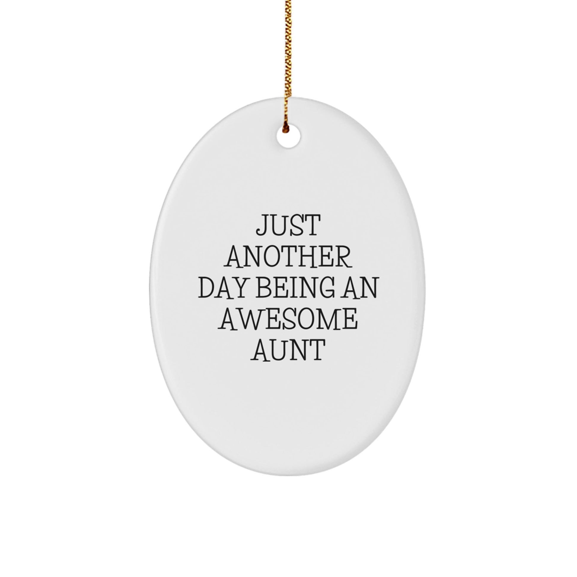 Funny Aunt Gifts from Family - Oval Ornament Just Another Day Being Awesome Aunt, Christmas Unique Gifts for Aunt - The Buy Boom
