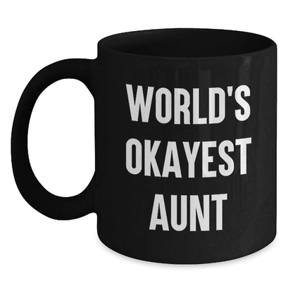 Funny Aunt Gifts from Men, Unique World's Okayest Aunt Birthday Black Coffee Mug for Aunt - The Buy Boom