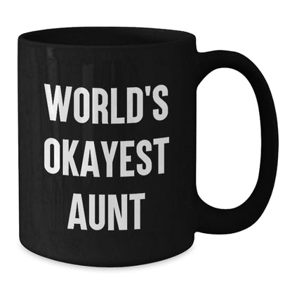 Funny Aunt Gifts from Men, Unique World's Okayest Aunt Birthday Black Coffee Mug for Aunt - The Buy Boom