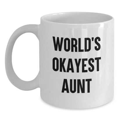 Funny Aunt White Coffee Mug - World's Okayest Aunt Gift for Birthday, Gifts from Family, for Aunt - The Buy Boom