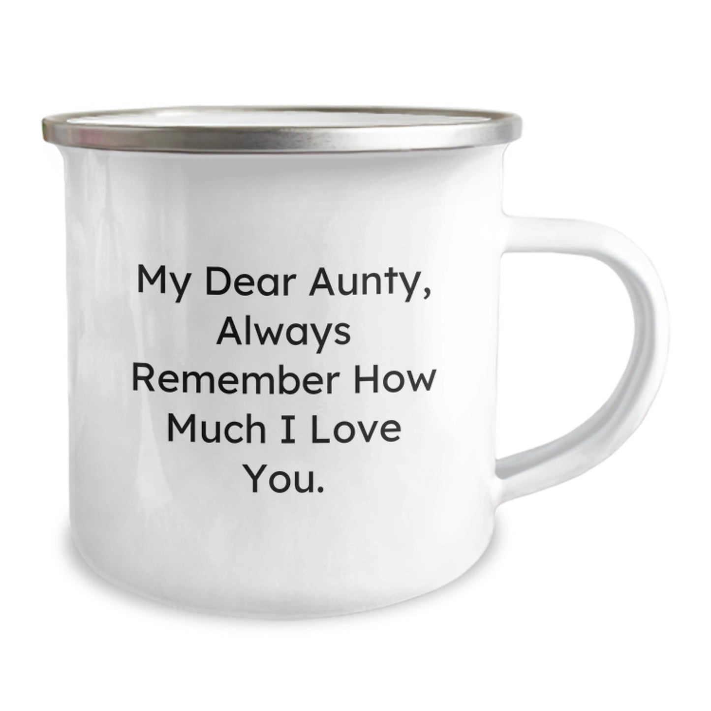 Funny Aunty Quotes Gifts from Men, Women, or Friends for Aunty's Birthday Unique Camping Mug, 'My Dear Aunty, Always Remember How Much I Love You.,' Stainless Steel with Enamel Finish - The Buy Boom