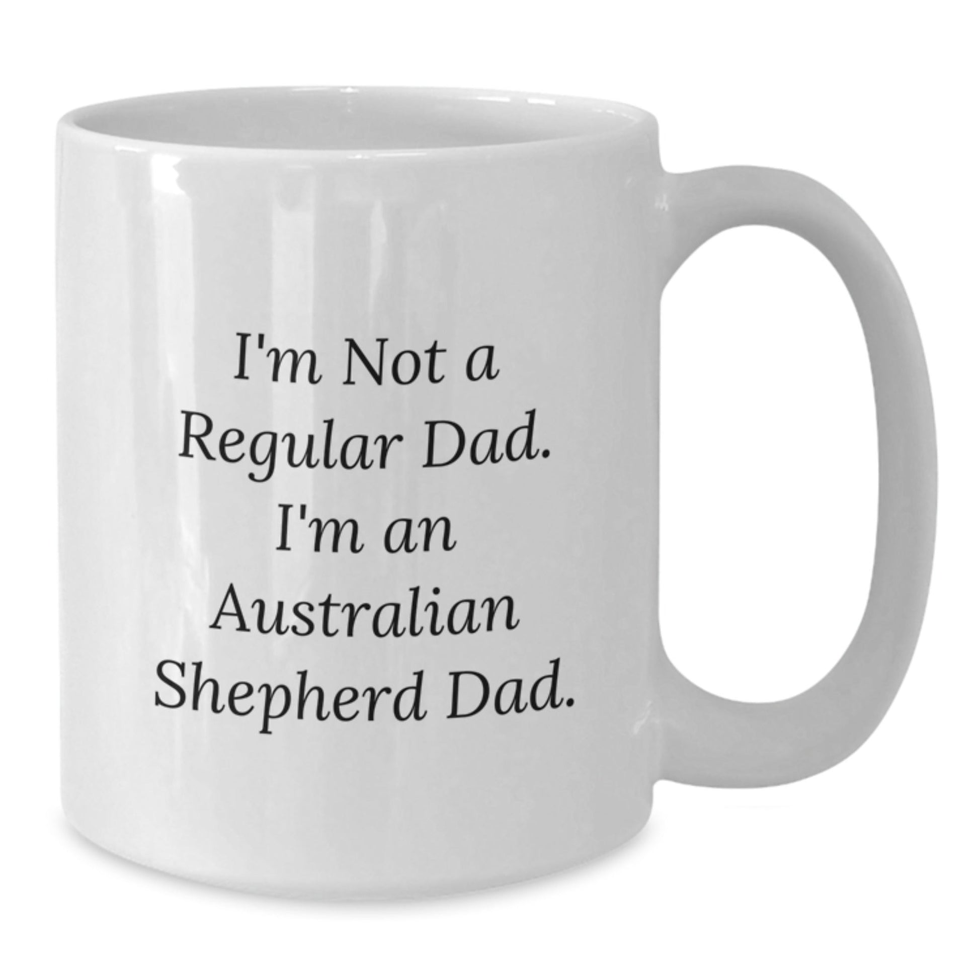 Funny Australian Shepherd Dog Dad Gifts for Birthday - 'I'm Not A Regular Dad. I'm An Australian Shepherd Dad.' White Coffee Mug, Unique Gifts from Men to Friends - The Buy Boom