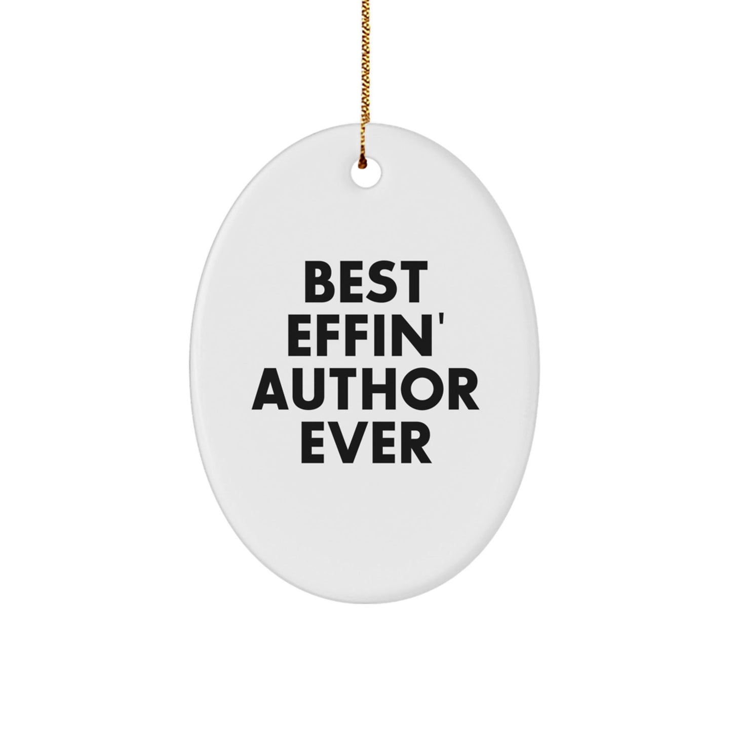 Funny Author Gifts, Best Effin' Author Ever Oval Ornament for Author Friends, Christmas Unique Gifts from Family - The Buy Boom