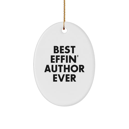 Funny Author Gifts, Best Effin' Author Ever Oval Ornament for Author Friends, Christmas Unique Gifts from Family - The Buy Boom