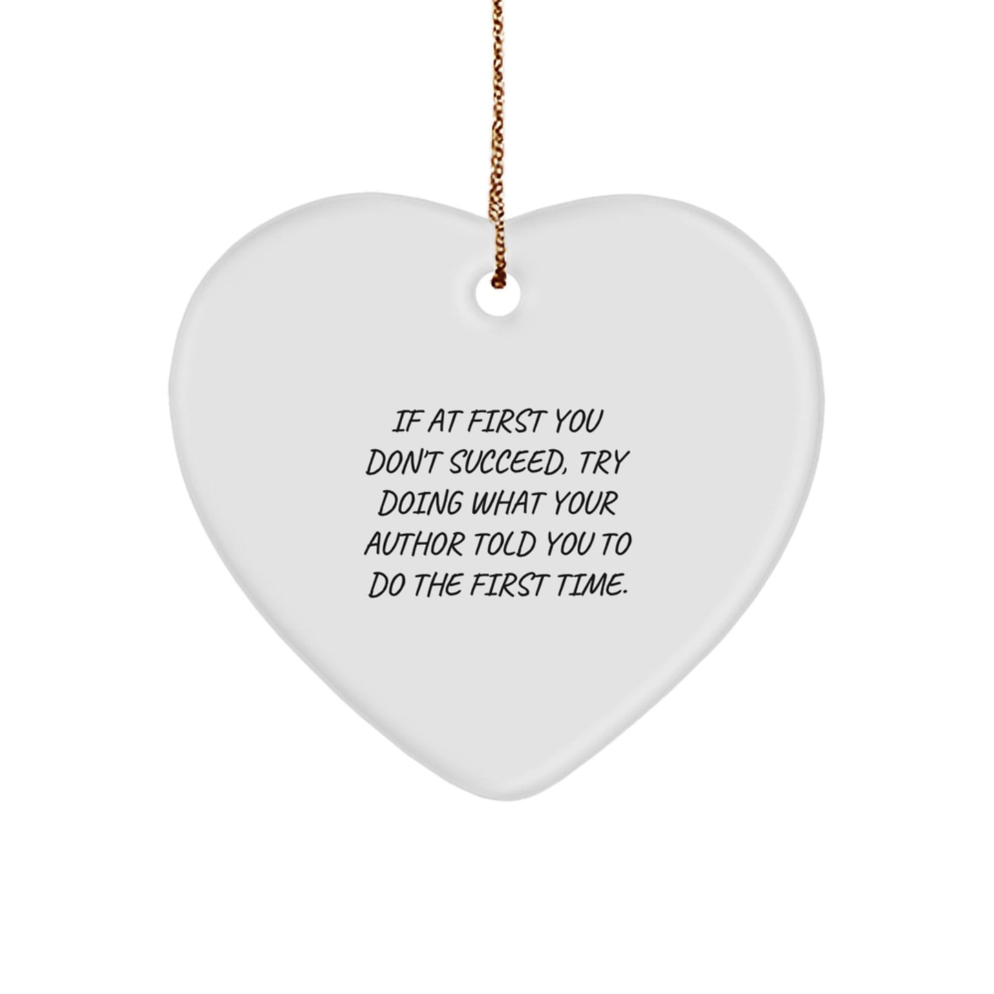 Funny Author Gifts from Friends - Christmas Unique Gifts for Author Heart Ornament, Inspirational Quote 'If At First You Don't Succeed' - The Buy Boom
