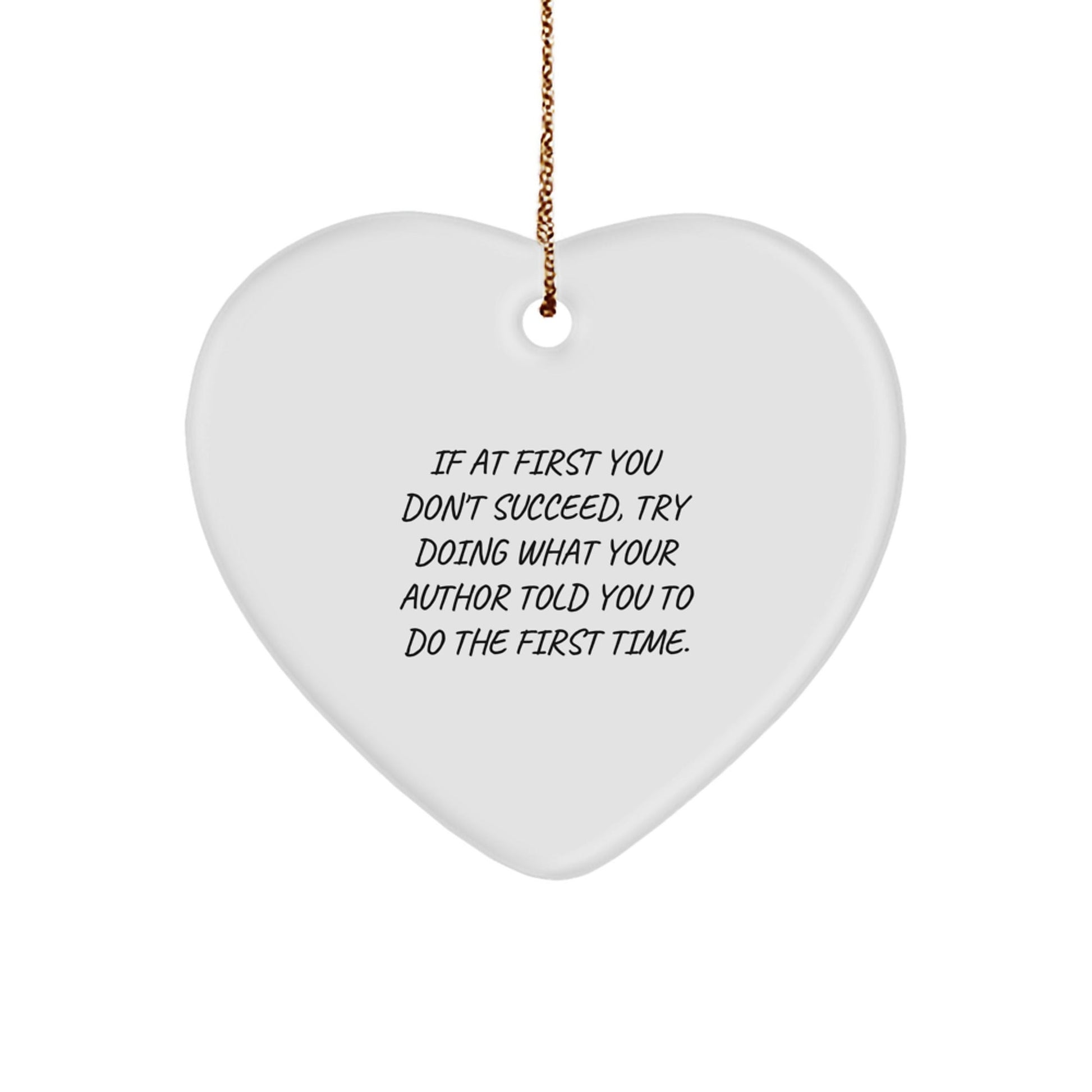 Funny Author Gifts from Friends - Christmas Unique Gifts for Author Heart Ornament, Inspirational Quote 'If At First You Don't Succeed' - The Buy Boom