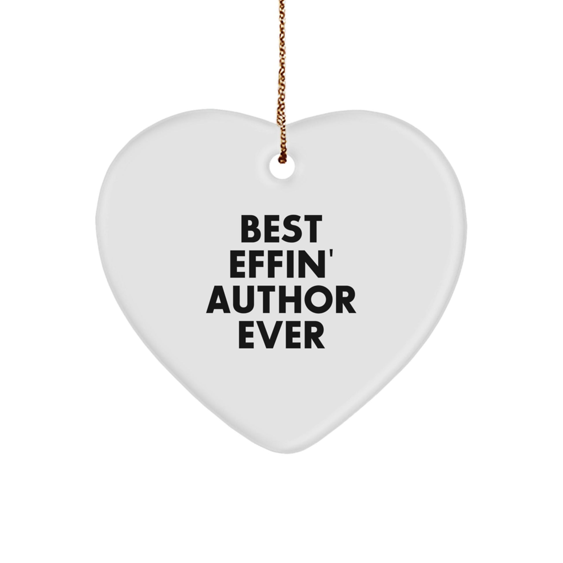 Funny Author Heart Ornaments Gifts from Friends for Best Effin' Author Ever - The Buy Boom