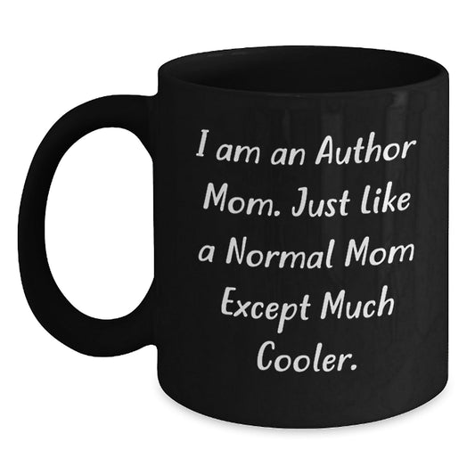 Funny Author Mom Christmas Unique Gifts from Men Women Friends to Author, Author Black Coffee Mug, 'I Am An Author Mom' - The Buy Boom