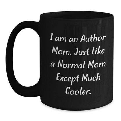 Funny Author Mom Christmas Unique Gifts from Men Women Friends to Author, Author Black Coffee Mug, 'I Am An Author Mom' - The Buy Boom