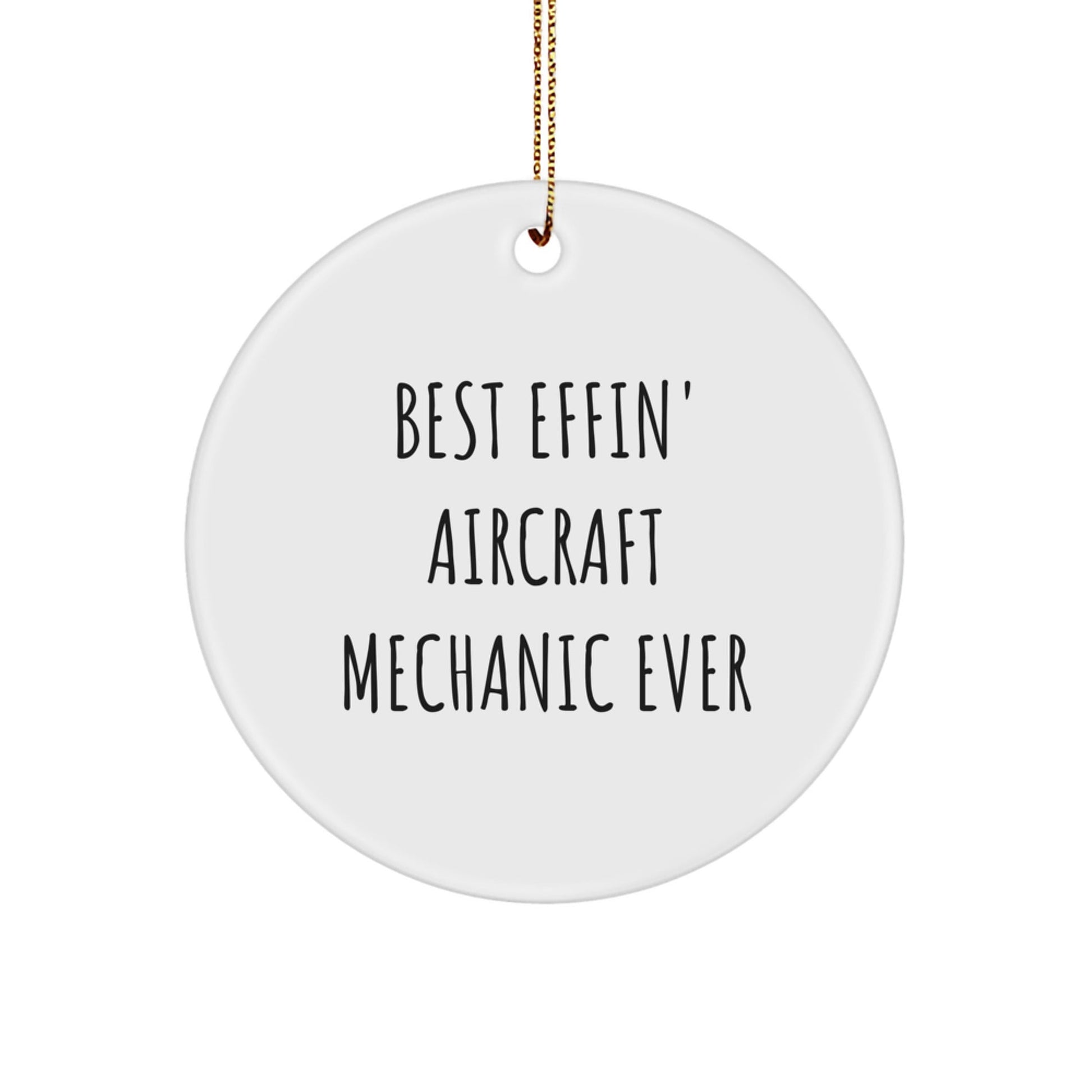 Funny Aviation Gifts for Aircraft Mechanic Friends - Best Effin' Aircraft Mechanic Ever Circle Ornament, Christmas Unique - The Buy Boom