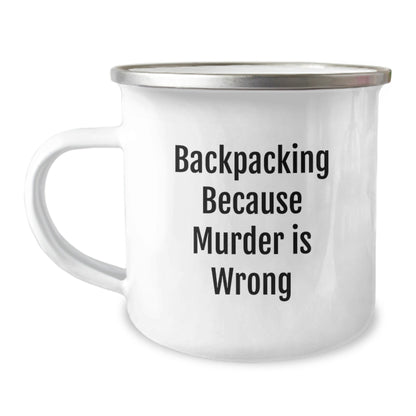 Funny Backpacking Birthday Unique Gifts for Friends from Men, Unique Camping Mug with 'Backpacking Because Murder Is Wrong' Quote - The Buy Boom