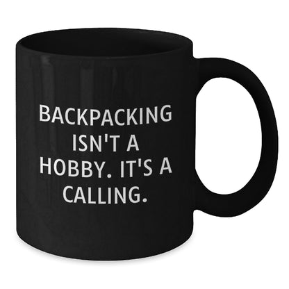 Funny Backpacking Gifts for Men: Black Coffee Mug, 'Backpacking Isn't A Hobby. It's A Calling.' Quote for Christmas Unique Gifts from Friends - The Buy Boom