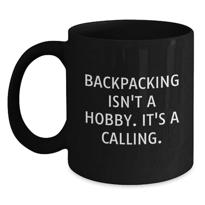 Funny Backpacking Gifts for Men: Black Coffee Mug, 'Backpacking Isn't A Hobby. It's A Calling.' Quote for Christmas Unique Gifts from Friends - The Buy Boom