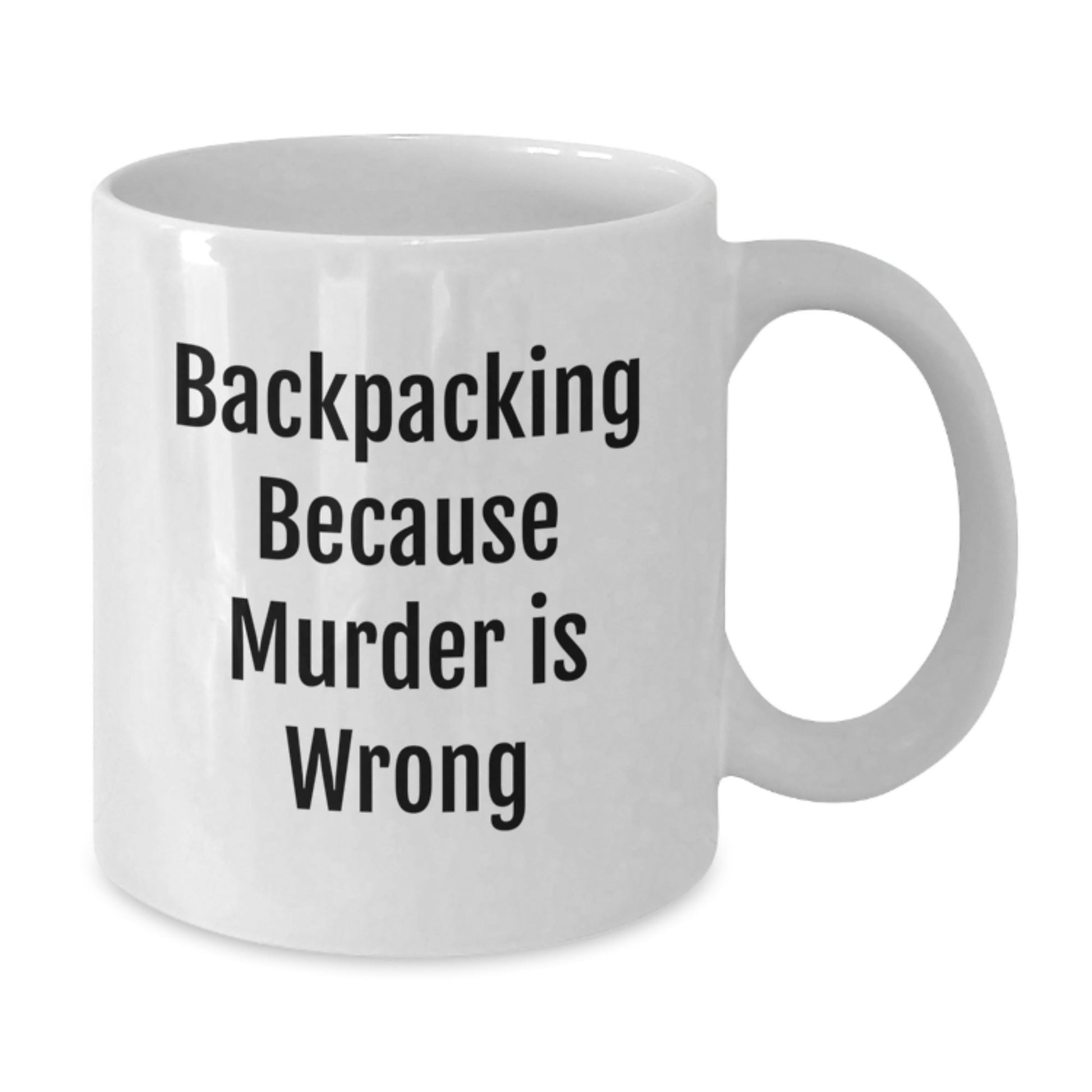 Funny Backpacking Gifts for Men, White Coffee Mug, Perfect for Friends, Coworkers, or Family - 'Backpacking Because Murder Is Wrong' - The Buy Boom