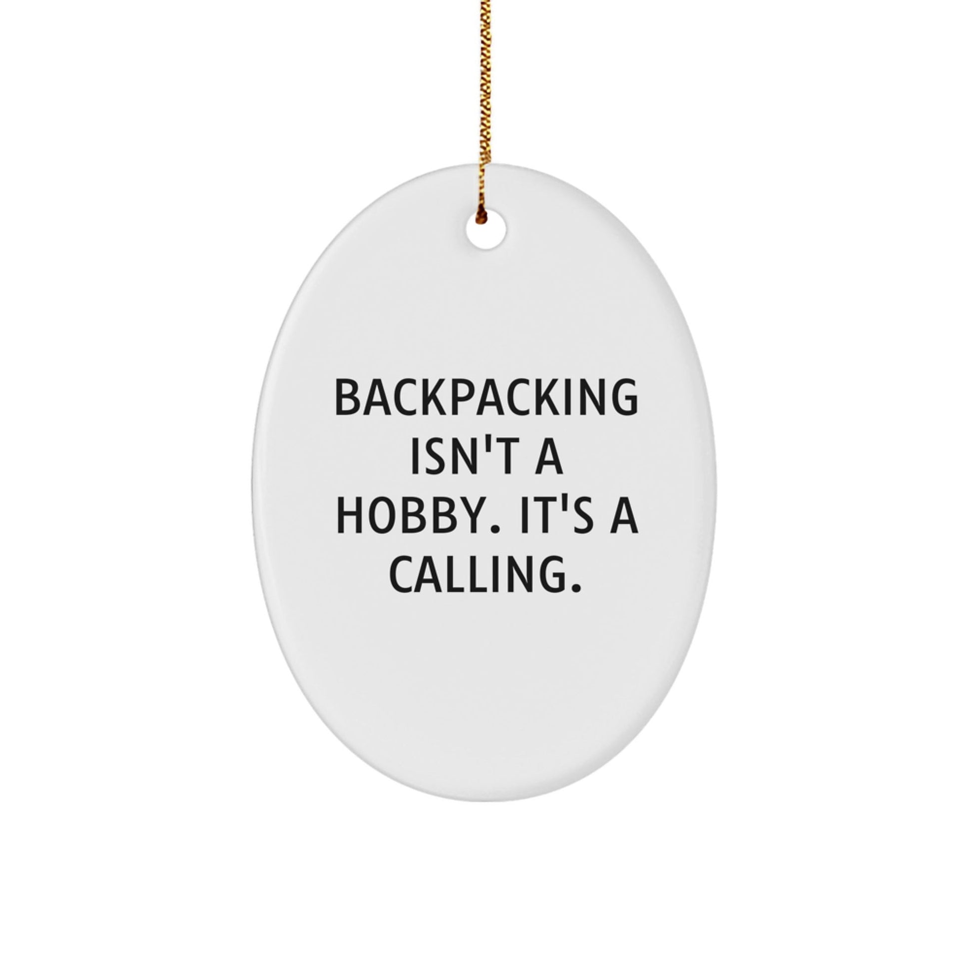 Funny Backpacking Oval Ornament Gift for Men and Women - Gifts from Family and Friends - Oval Decorations for Christmas Unique Items - The Buy Boom