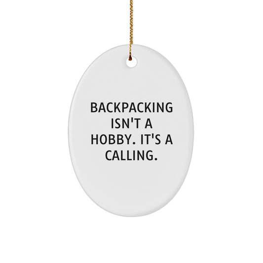 Funny Backpacking Oval Ornament Gift for Men and Women - Gifts from Family and Friends - Oval Decorations for Christmas Unique Items - The Buy Boom