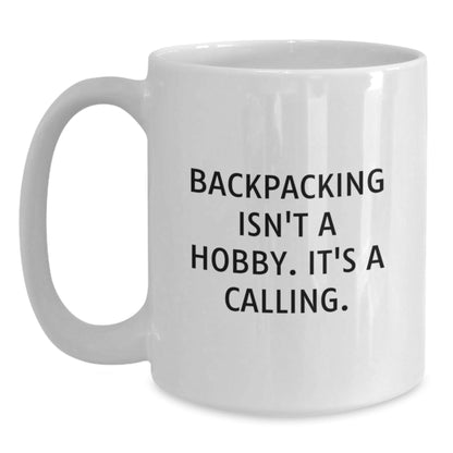 Funny Backpacking Quote Gifts for Men, White Coffee Mug, Christmas Unique Ideas for Outdoor Enthusiasts, Gifts from Friends, Family, Coworkers - The Buy Boom